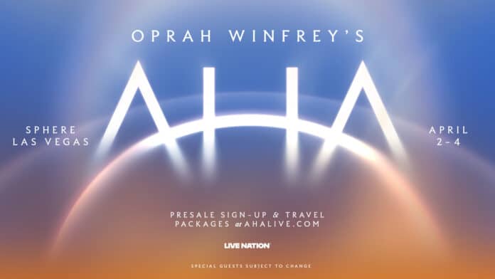 Oprah Winfrey’s AHA at Sphere Las Vegas Oprah Winfrey’s AHA at Sphere Las Vegas