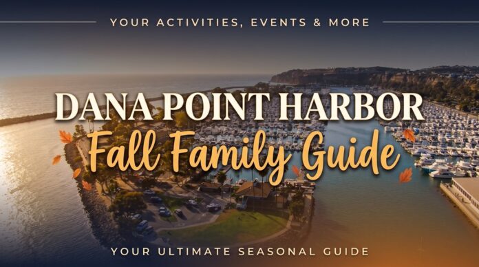 Fall Family Fun at Dana Point Harbor 2026 Fall Family Fun at Dana Point Harbor 2026